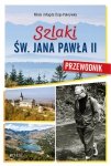Szlaki św. Jana Pawła II Przewodnik