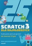 Scratch 3 dla najmłodszych Kodowanie jest jak granie!