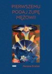 Pierwszemu podaj zupę mężowi!