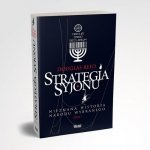 Strategia Syjonu Nieznana historia narodu wybranego Tom 1