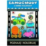 Samochody i inne pojazdy Poznaję i koloruję