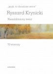 „język, to obnażone serce”. Niezabliźniony świat. 70 wierszy