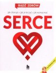 Serce Jak choruje jak je leczyć jak wzmacniać