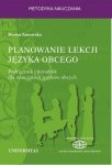 Planowanie lekcji języka obcego. Podręcznik i poradnik dla nauczycieli języków obcych