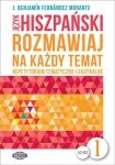 Język hiszpański. Rozmawiaj na każdy temat 1. Repetytorium tematyczno-leksykalne. Poziom A2-B2 