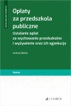 Opłaty za przedszkola publiczne. Ustalanie opłat za wychowanie przedszkolne i wyżywienie oraz ich egzekucja