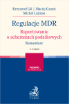 Regulacje MDR. Raportowanie o schematach podatkowych. Komentarz