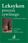 Leksykon procesu cywilnego. Podstawowe pojęcia