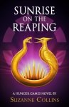 The Hunger Games. Prequel. Sunrise on the Reaping