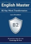 English Master. B2 Key Word Transformation. 20 practice tests for the Cambridge B2 First