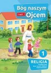 Religia. Szkoła podstawowa klasa 1. Bóg naszym Ojcem. Podręcznik. Część 1. Gaudium