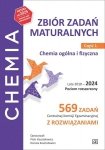 Chemia. Zbiór zadań maturalnych. Lata 2010–2024. Poziom rozszerzony. 569 zadań CKE z rozwiązaniami.