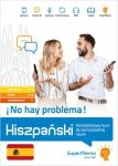 Hiszpański. !No hay problema! Kompleksowy kurs do samodzielnej nauki (poziom podstawowy A1-A2, średn