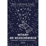 Witamy we Wszechświecie. Podróż astrofizyczna