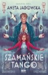 Trylogia szamańska. Tom 2. Szamańskie tango