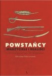 Powstańcy. Marzyciele i realiści. Historia na nowo opowiedziana