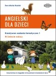 Angielski dla dzieci. W świecie natury. Kreatywne zadania tematyczne 1 