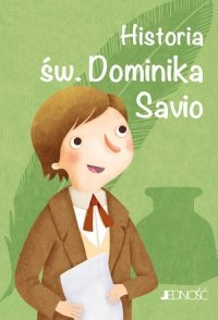 Historia św. Dominika Savioseria: Wielcy przyjaciele Jezusa 