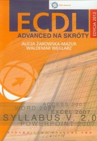 ECDL Advanced na skróty z płytą CD Edycja 2012 