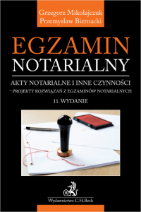 Egzamin notarialny 2025. Akty notarialne i inne czynności - projekty rozwiązań z egzaminów notarialnych 