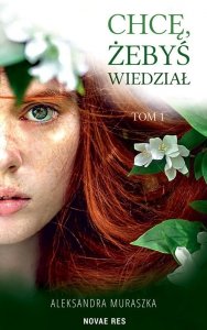 Chcę żebyś wiedział Tom 1