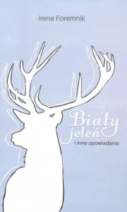 Biały jeleń i inne opowiadania