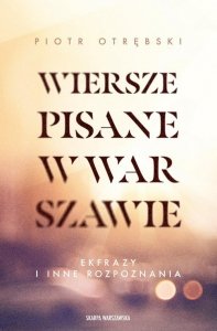 Wiersze pisane w Warszawie.