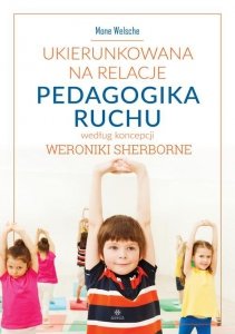Ukierunkowana na relacje Pedagogika ruchu