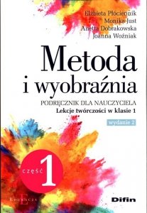 Metoda i wyobraźnia Lekcje twórczości w klasie 1 Część 1