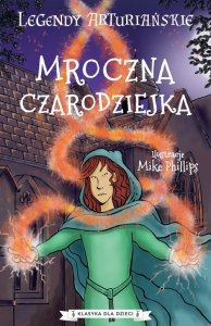 Legendy arturiańskie Tom 2 Mroczna czarodziejka