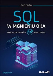 SQL w mgnieniu oka. Opanuj język zapytań w 10 minut dziennie. Wydanie V