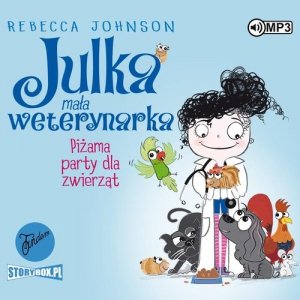 Julka Mała weterynarka Tom 1 Piżama party dla zwierząt