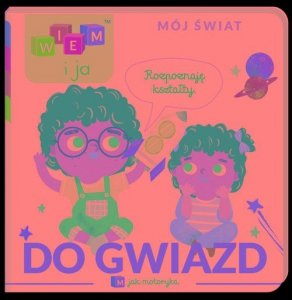 Wiem i ja Mój świat Do gwiazd