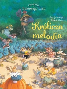 Opowieści z Bukowego Lasu Królicza melodia Tom 4