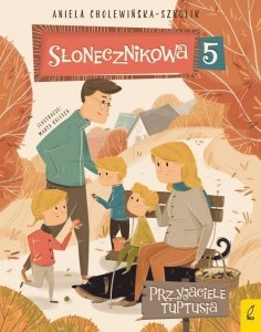Słonecznikowa 5 Przyjaciele Tuptusia Tom 3