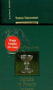 Sztuka w Polsce od Piastów do Jagiellonów / Sztuka w Polsce od I do III Rzeczypospolitej