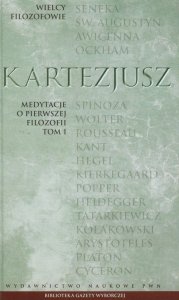 Wielcy Filozofowie 10 Medytacje o pierwszej filozofii Tom 1