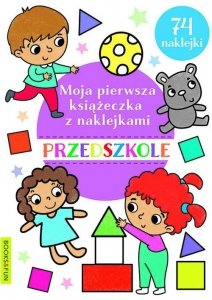 Moja pierwsza książeczka z naklejkami Przedszkole