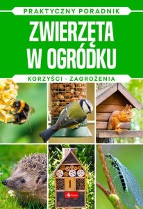 Zwierzęta w ogródku Natura Praktyczny poradnik