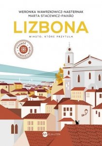 Lizbona. Miasto, które przytula