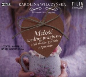 Kawiarenka za rogiem Tom 2 Miłość według przepisu, czyli słodko-gorzkie cappuccino