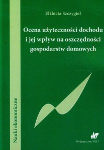 Ocena użyteczności dochodu i jej wpływ na oszczędności gospodarstw domowych