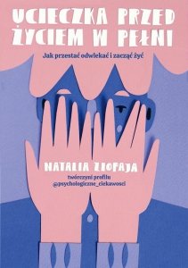 Ucieczka przed życiem w pełni.