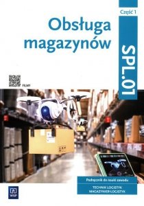 Obsługa magazynów Podręcznik do nauki zawodowe technik logistyk Magazynier-logistyk Część 1