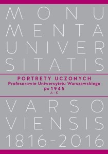 Portrety Uczonych Profesorowie Uniwersytetu Warszawskiego po 1945, A−K