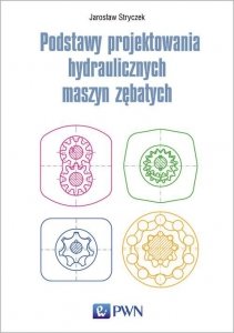 Podstawy projektowania hydraulicznych maszyn zębatych