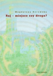 Raj - miejsce czy droga?