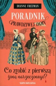 Poradnik prawdziwej damy Co zrobić z pierwszą żoną narzeczonego?