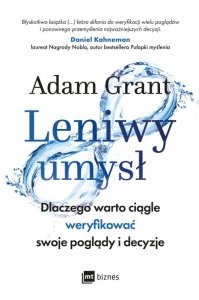 Leniwy umysł. Dlaczego warto ciągle weryfikować swoje poglądy i decyzje (EBOOK)
