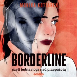 Borderline, czyli jedną nogą nad przepaścią - audiobook / ebook